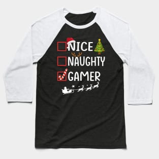 NICE NAUGHTY gamer Baseball T-Shirt